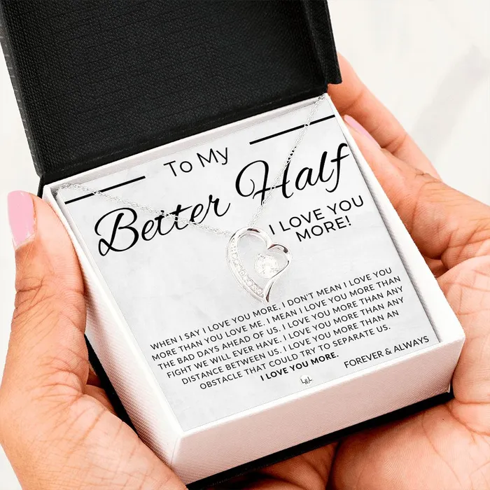 My Better Half I Love You More Thinking of You Sentimental and Romantic Gift for Her Christmas Valentines Birthday or Anniversary Gifts ShineOn Fulfillment Necklaces