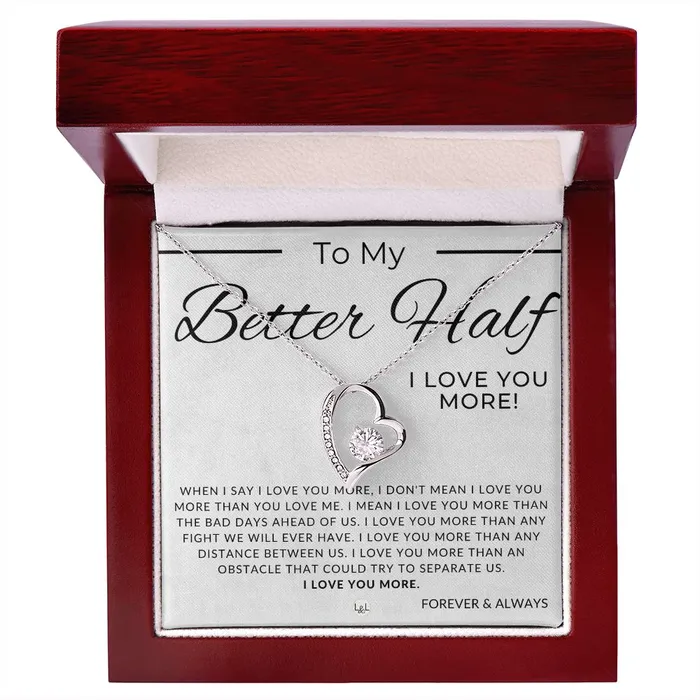 My Better Half I Love You More Thinking of You Sentimental and Romantic Gift for Her Christmas Valentines Birthday or Anniversary Gifts ShineOn Fulfillment Necklaces