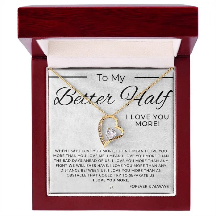 My Better Half I Love You More Thinking of You Sentimental and Romantic Gift for Her Christmas Valentines Birthday or Anniversary Gifts ShineOn Fulfillment Necklaces