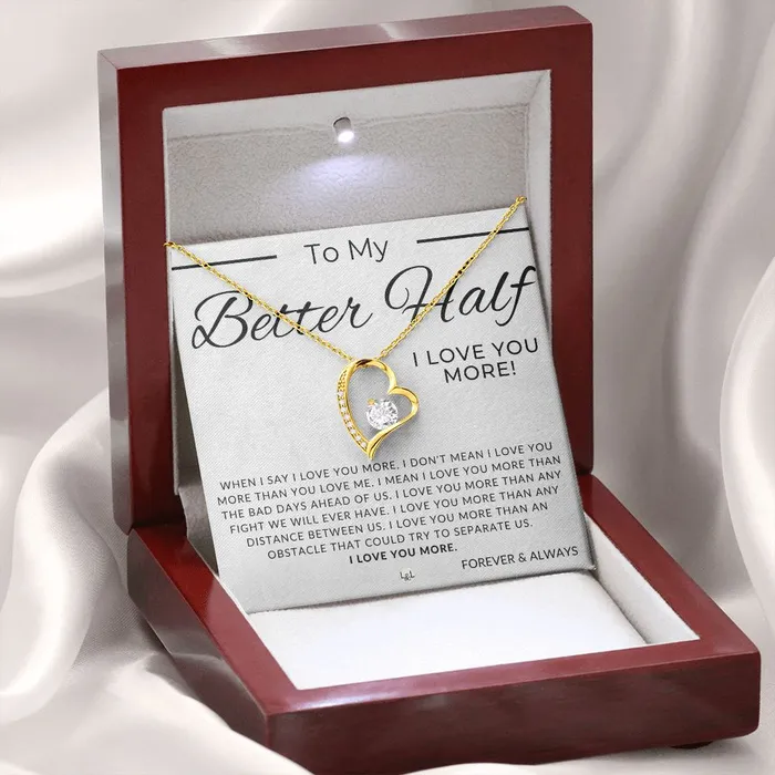 My Better Half I Love You More Thinking of You Sentimental and Romantic Gift for Her Christmas Valentines Birthday or Anniversary Gifts ShineOn Fulfillment Necklaces