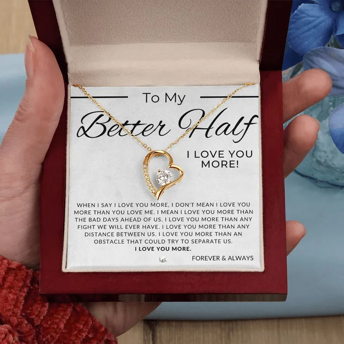 My Better Half I Love You More Thinking of You Sentimental and Romantic Gift for Her Christmas Valentines Birthday or Anniversary Gifts ShineOn Fulfillment Necklaces